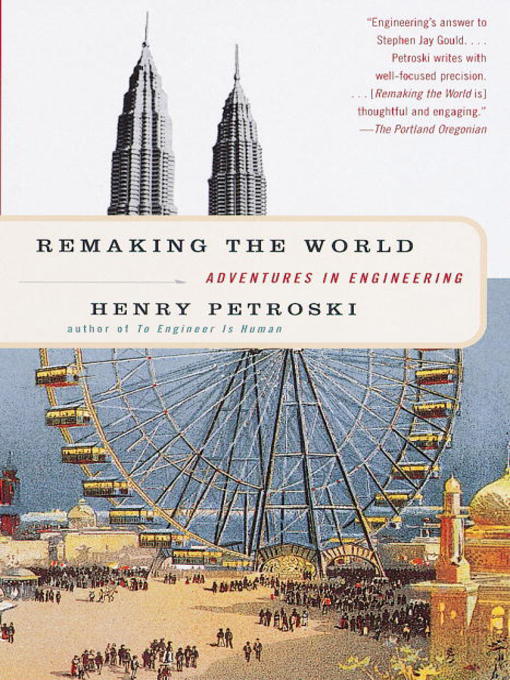 Title details for Remaking the World by Henry Petroski - Available